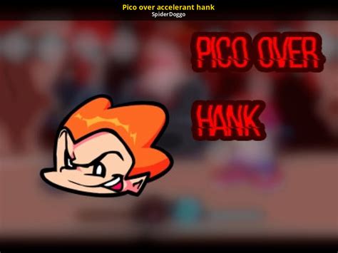 Pico Over Accelerant Hank Friday Night Funkin Mods