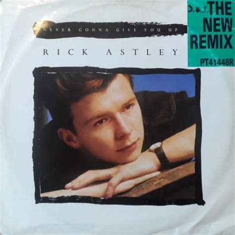 RICK ASTLEY Never Gonna Give You Up The New Remix Used Vinyl Re F A PicClick