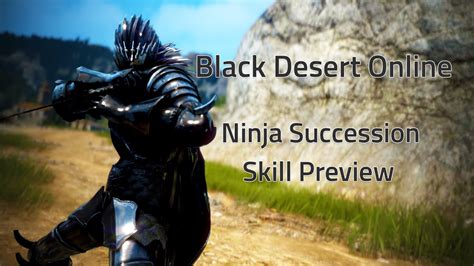 Black Desert Online Ninja Succession Skill Preview Youtube