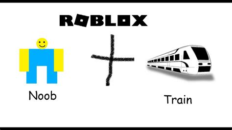 Noob Train Fun Youtube