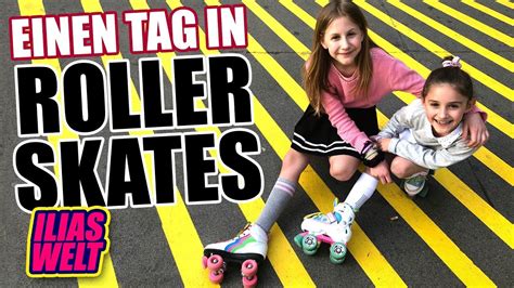 Ilias Welt 24 Stunden Auf Rollerskates Youtube