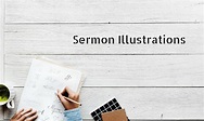 Sermon Illustrations – The Pastor's Workshop