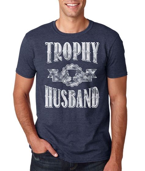 Maybe you would like to learn more about one of these? Trophy Husband | Mens Funny Fathers Day T-Shirt | Father's ...