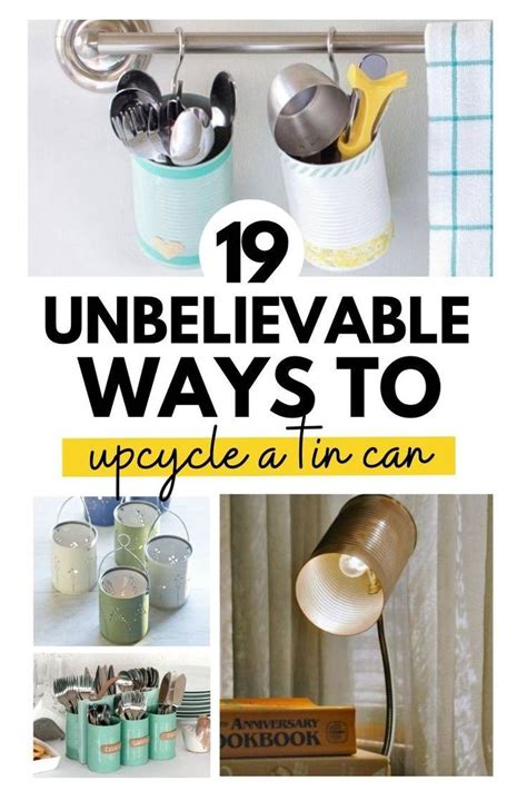 Unbelievable Ways To Upcycle A Tin Can Recycled Tin Cans Tin Can