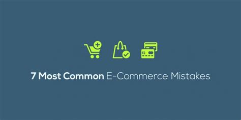 7 Most Common E Commerce Mistakes