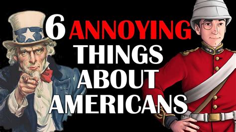 6 Annoying Things About Americans Youtube