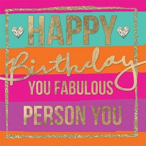 Happy Birthday You Fabulous Person You Pictures Photos And Images For