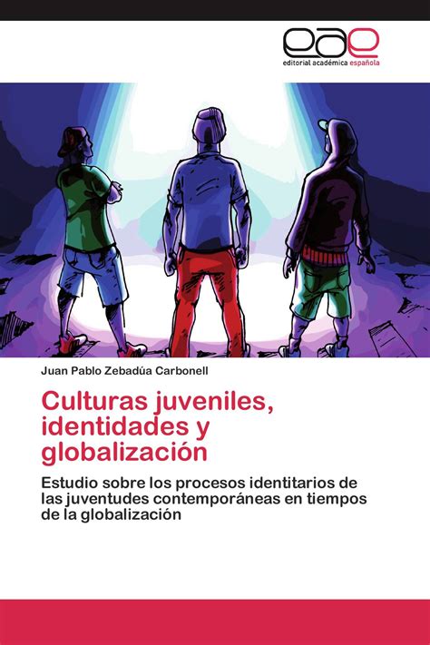 Culturas Juveniles Identidades Y Globalización 978 3 8454 9675 7