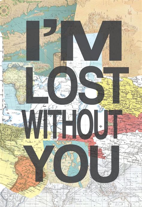 Im Lost Without You Quotes Quotesgram