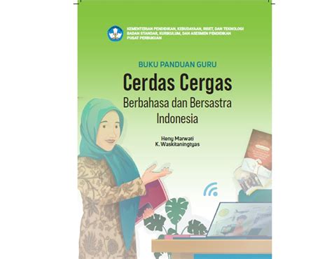 Buku Panduan Guru Cerdas Cergas Berbahasa Dan Bersastra Indonesia Untuk Smasmk Kelas Xi