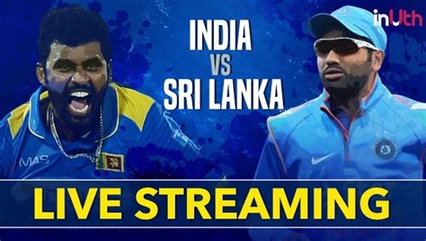 India Vs Sri Lanka 3rd Odi Live Streaming Watch Live Coverage On Star
