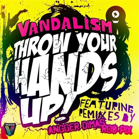 Throw Your Hands Up By Vandalism On Mp3 Wav Flac Aiff And Alac At Juno