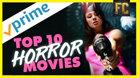 The 250 best free movies on amazon prime, according to rotten tomatoes scores. Top 10 Horror Movies on Amazon Prime | Best Movies on ...