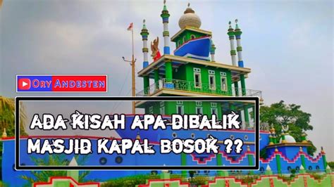 Wisata Religie Masjid Kapal Bosok Serang, dan kisah ...