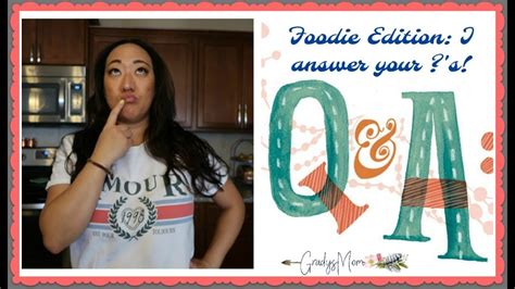 Q And A I Answer Your Foodie And Food Related Questions Youtube