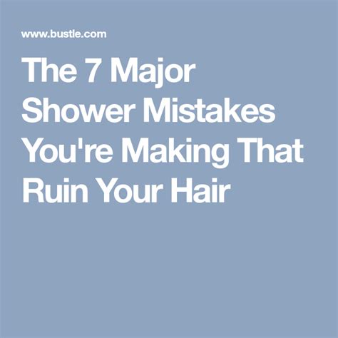 The Major Shower Mistakes You Re Making That Ruin Your Hair Your Hair Hair Washing Hair