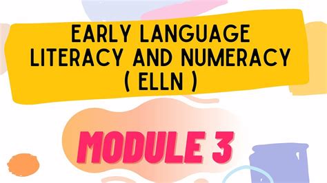 Early Language Literacy And Numeracy Elln Module 3 Youtube