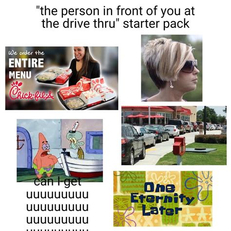 The Person In Front Of You At The Drive Thru Starter Pack R