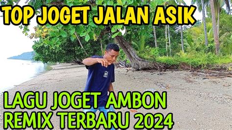 Lagu Joget Ambon Terbaru 2024 Remix Youtube