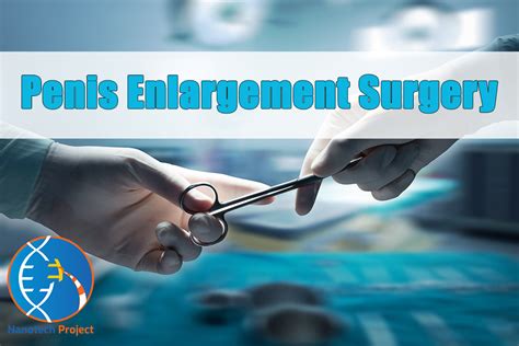 Penis Enlargement Surgery Cost And Side Effects Nanotech Project