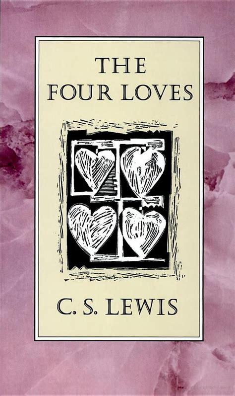 The Four Loves By Cs Lewis The Four Loves Love Book Cs Lewis Books