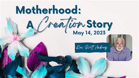 Motherhood A Creation Story With Rev Scott Awbrey Youtube