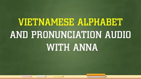 The alphabet is often considered the foundation of a language when it comes to pronunciation, h may be the trickiest letter in the french alphabet. Vietnamese Alphabet And Pronunciation Audio With Anna ...