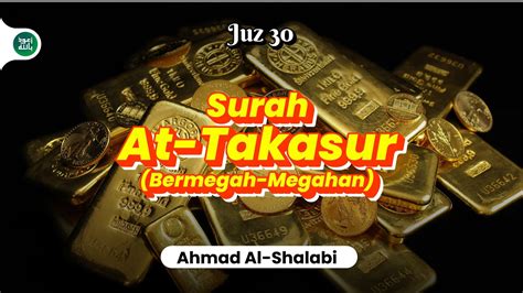 Surah At Takasur Ahmad Al Shalabi 102 I Bacaan Quran Merdu