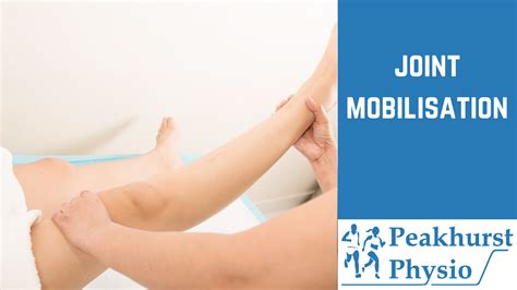 Joint Mobilisation Unleash Your Range Of Motion Peakhurst Physio