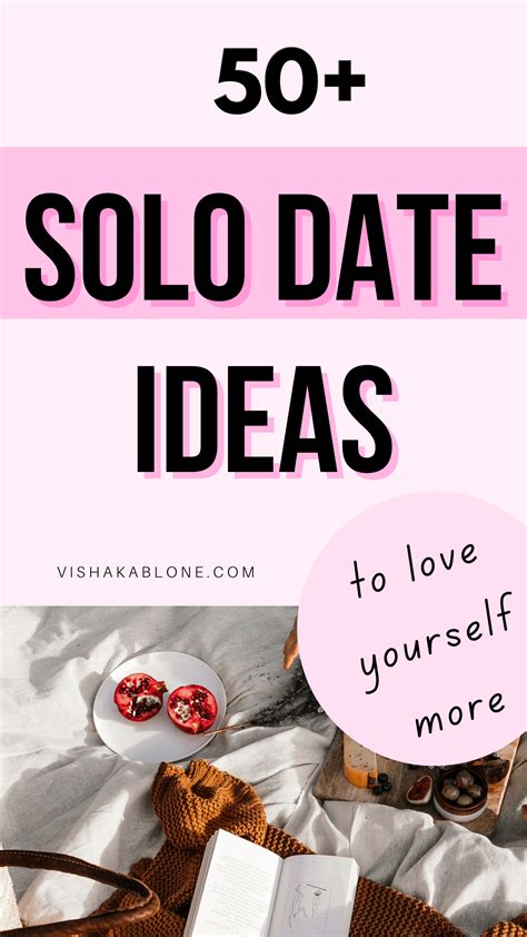 50 Solo Date Ideas To Start Loving Yourself More Vishaka Blone