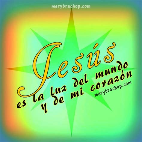 Mensaje Cristiano Jesús Es La Luz Del Mundo Imagen Cristiana Entre