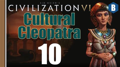 civilization 6 egypt deity cultural cleopatra part 10 new frontier pass modded youtube