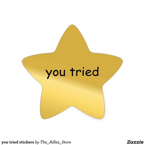 You Tried Stickers Zazzle You Tried Star Reflection Paper