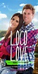 Loco Love (2017) - IMDb