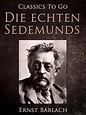 Classics To Go - Die echten Sedemunds (ebook), Ernst Barlach ...