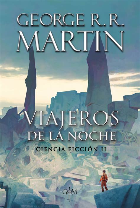 Viajeros de la noche relatos de ciencia ficción de George R R Martin