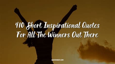 410 Short Inspirational Quotes For All The Winners Out There