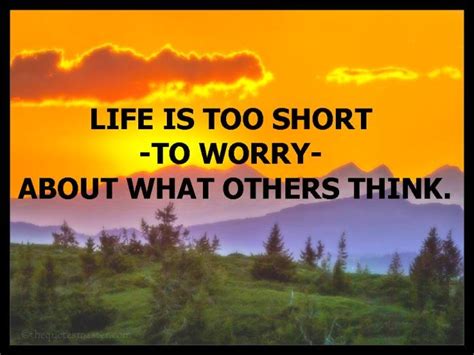 life is too short to worry