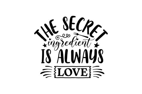 Premium Vector The Secret Ingredient Is Always Love Svg