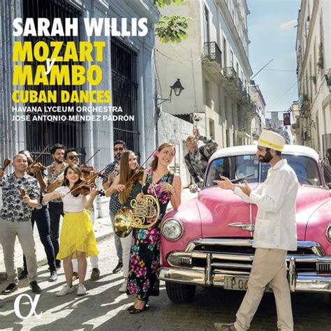 Mozart Y Mambo Cuban Dances Sarah Willis Havana Lyceum Orchestra