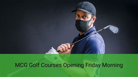 Mcg Golf Courses Opening Friday Morning Mcg Null Null
