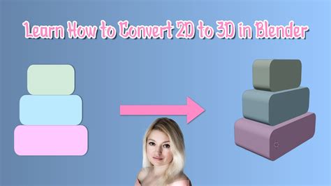 Learn How To Convert 2d To 3d In Blender Suzana Trifkovic Skillshare