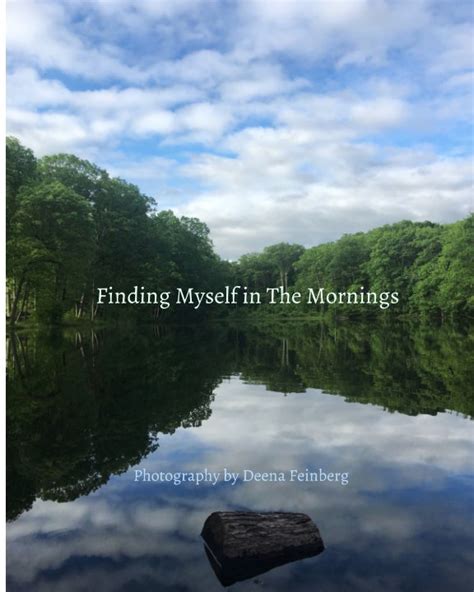 Finding Myself In The Mornings By Deena Feinberg Blurb Books