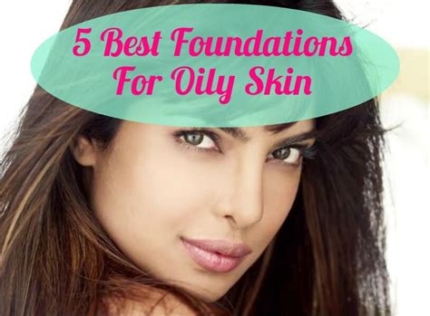 5 Best Foundations For Oily Skin Available In India
