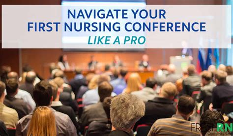 Navigate Your First Nursing Conference Like A Pro Freshrn
