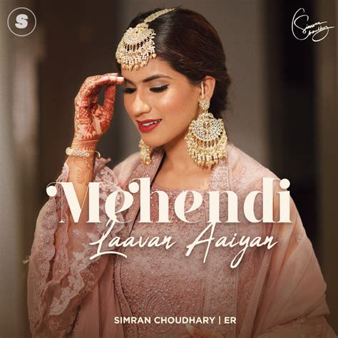 Mehendi Laavan Aaiyan Single By Simran Choudhary Spotify