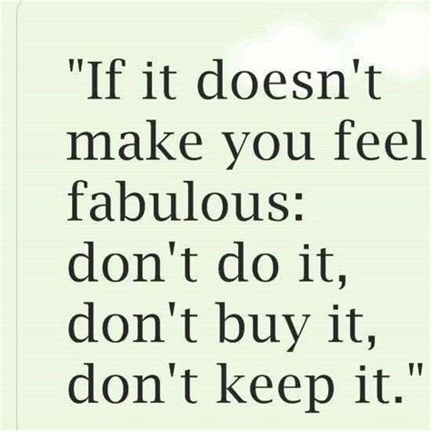 If It Doesnt Make You Feel Fabulous Itz Quotes To Live