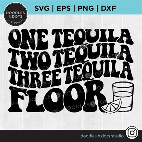 Tequila Svg One Tequila Two Tequila Three Tequila Floor Svg Etsy Uk