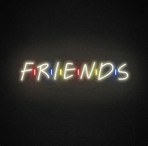 Friends Neon Sign By Echo Neon Get Your Favorite Show Home