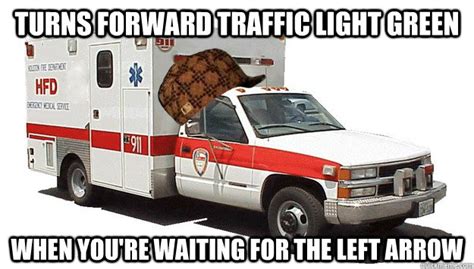 Scumbag Ambulance Memes Quickmeme